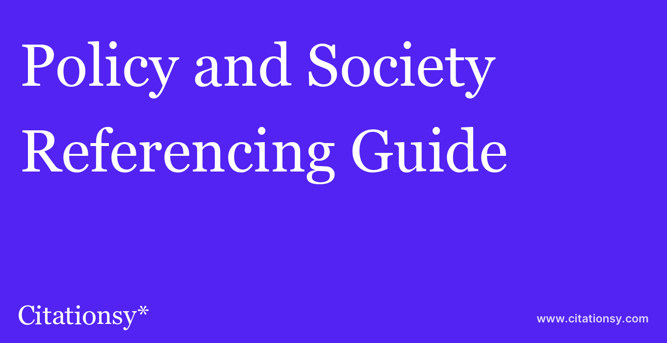 cite Policy and Society  — Referencing Guide